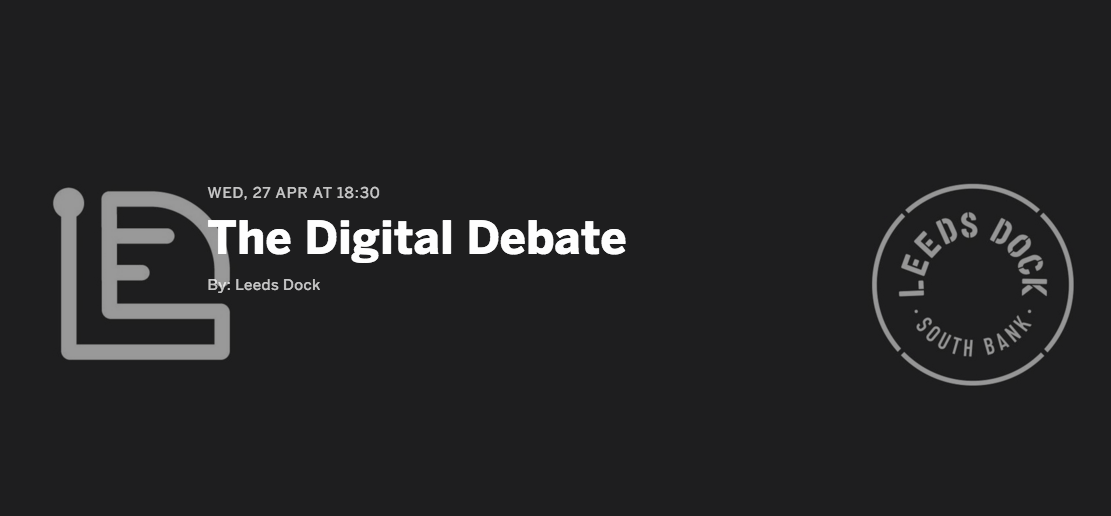The Digital Debate | Dock 29 | Leeds Digital Festival | Marvellous Digital Agency