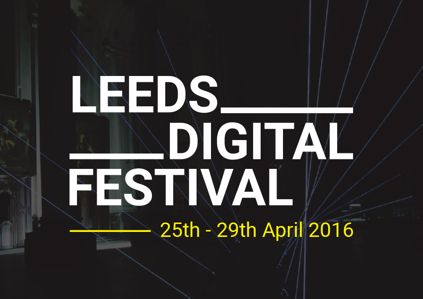 Leeds Digital Festival 2016